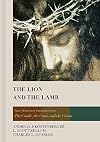 The Lion and the Lamb: New Testament Essentials from the Cradle, the Cross, and the Crown