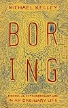 Boring: Finding an Extraordinary God in an Ordinary Life