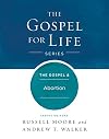 The Gospel & Abortion (Gospel For Life)