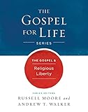 The Gospel and Religious Liberty The Gospel and Religious Liberty
