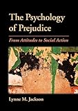 The Psychology Of Prejudice From Attitudes To Social Action