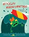 Stickley Makes a Mistake!: A Frog’s Guide to Trying Again