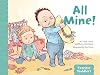 All Mine! (Terrific Toddlers)