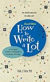 How to Write a Lot: A Practical Guide to Productive Academic Writing, Second Edition