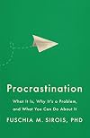 Procrastination: What It Is, Why It's a Problem, and What You Can Do About It (APA LifeTools Series)