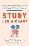 Study Like a Champ: The Psychology-Based Guide to “Grade A” Study Habits (APA LifeTools Series)
