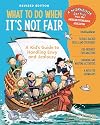 What to Do When It's Not Fair, Revised Edition: A Kid's Guide to Handling Envy and Jealousy