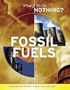 Fossil Fuels (What If We Do Nothing?)