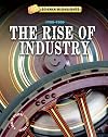 The Rise of Industry: 1700-1800 (Science Highlights: A Gareth Stevens Timeline)