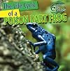The Life Cycle of a Poison Dart Frog (Nature's Life Cycles)