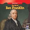The Life of Ben Franklin (GS Social Studies: Famous Lives)