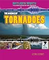 The Science of Tornadoes (Nature's Wrath: the Science Behind Natural Disasters)
