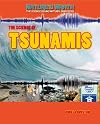 The Science of Tsunamis (Nature's Wrath: The Science Behind Natural Disasters)