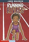 Running Rivals (Scholastic) (Jake Maddox: Sports Stories)
