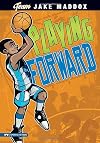 Playing Forward (Team Jake Maddox Sports Stories)