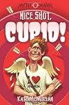 Nice Shot, Cupid!