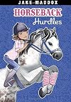 Horseback Hurdles (Jake Maddox Girl Sports Stories)