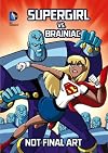 Supergirl vs. Brainiac (DC Super Heroes)