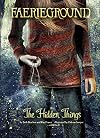 The Hidden Things (Faerieground)