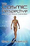 The Cosmic Perspective and Other Black Comedies