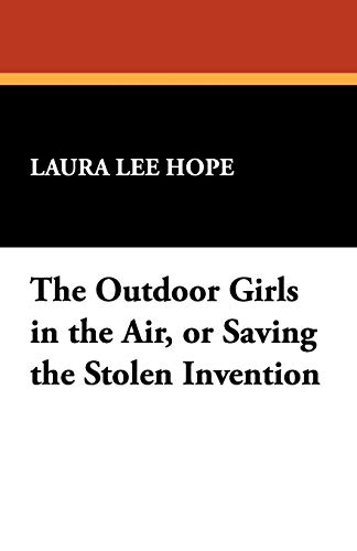 The Outdoor Girls in the Air / Saving the Stolen Invention book cover