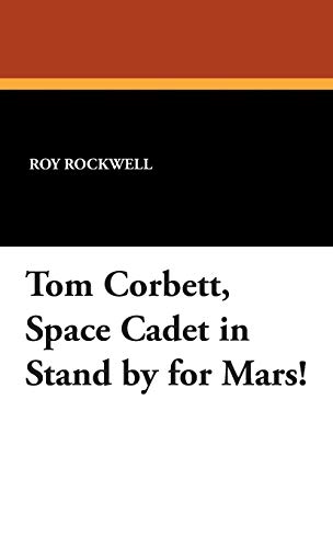 Tom Corbett, Space Cadet in Stand by for Mars!