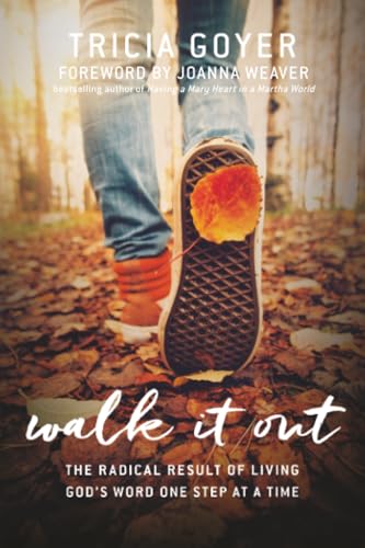 Walk It Out: The Radical Result of Living God’s Word One Step at a Time book cover