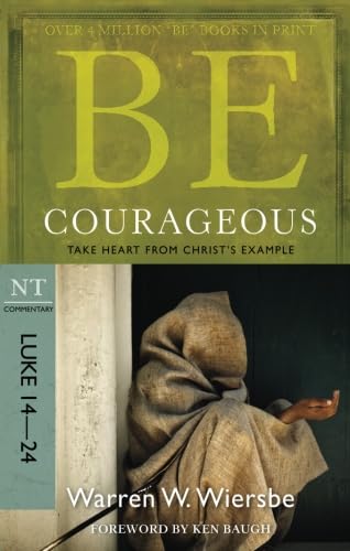 Be Courageous : Take Heart from Christ's Example cover