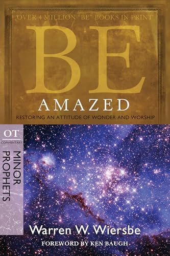 Be Amazed : Restoring an Attitude of Wonder and Worship cover