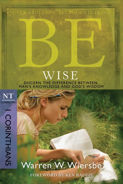 Be Wise : Discern the Difference Between Man's Knowledge and God's Wisdom book cover