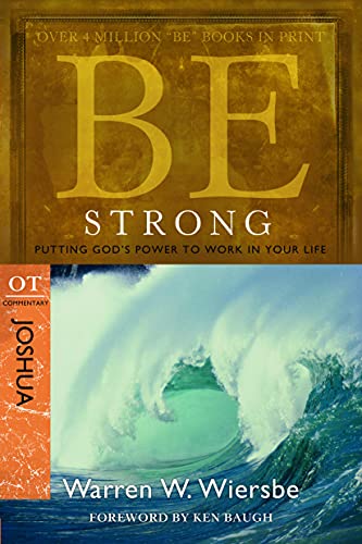 Be Strong : Putting God's Power to Work in Your Life book cover