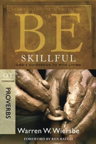 Be Skillful: God's Guidebook to Wise Living : OT Commentary Proverbs cover