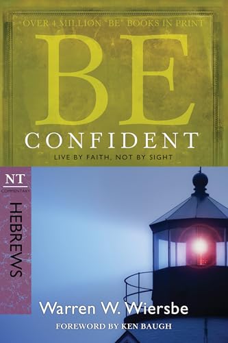 Be Confident: Live by Faith, Not by Sight : Nt Commentary Hebrews cover