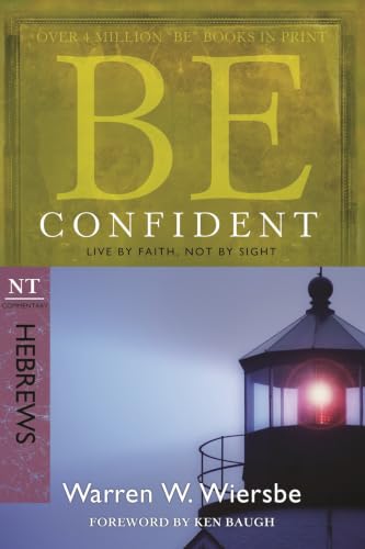 Be Confident: Live by Faith, Not by Sight : Nt Commentary Hebrews book cover