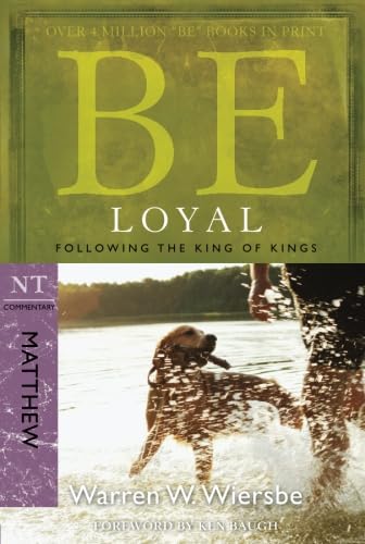 Be Loyal: Follow the King of Kings, NT Commentary: Matthew cover