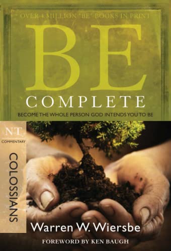 Be Complete : Become the Whole Person God Intends You to Be book cover