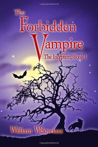 The Forbidden Vampire: The Inception, Book I