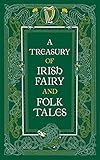 A Treasury Of Irish Fairy And Folk Tales