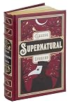 Classic Supernatural Stories: (Barnes & Noble Collectible Editions) (Barnes & Noble Leatherbound Classics)