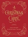 A Christmas Carol and Other Christmas Tales (Barnes & Noble Leatherbound Classic Collection)