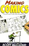 Making Comics Storytelling Secrets Of Comics Manga And Graphic Novels
