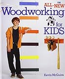 The Allnew Woodworking For Kids