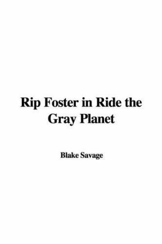 Rip Foster in Ride the Gray Planet