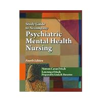 Study Guide for Frisch/Frisch Pschiatric Metnal Health Nursing