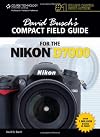 David Busch's Compact Field Guide for the Nikon D7000 (David Busch's Digital Photography Guides)