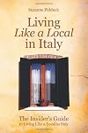 The Insider's Guide to Living Like a Local in Italy