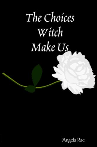Cover of Choices Witch Make Us