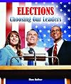 Elections: Choosing Our Leaders (Explore Citizenship)