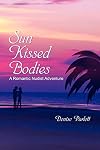 Sun Kissed Bodies: A Romantic Nudist Adventure