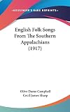 English Folk Songs From The Southern Appalachians (1917)